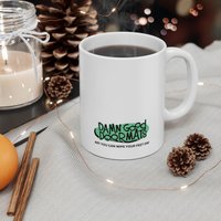 Get the fuck outta here Mug | Ceramic Coffee Cup, 11oz 15oz