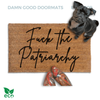 "Fuck the Patriarchy" cursive doormat Made with all-natural coir, Damn Good Doormats trap dirt and mud right at your doorstep, while the PVC backing keeps it from slipping and sliding.