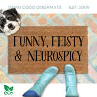 cute terrier dog peeking over a Funny Feisty and Neurospicy doormat