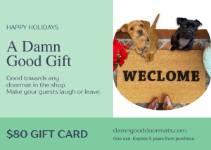 Damn Good Doormats gift card, A Damn Good Gift, with a pug and terrier on a welcome mat