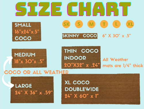size chart for damn good doormats. Small 16 inch by 24 inch  coir mats up to dou