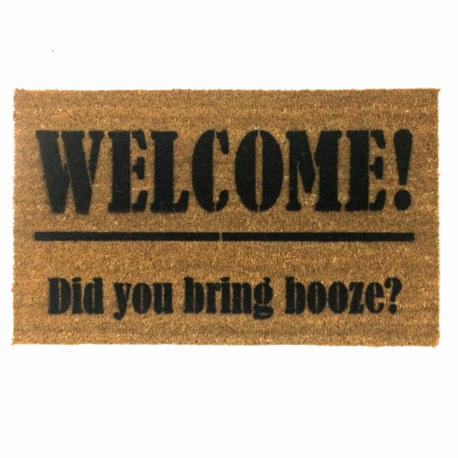 Welcome I hope you brought booze alcohol drinks cocktail funny welcome mat house