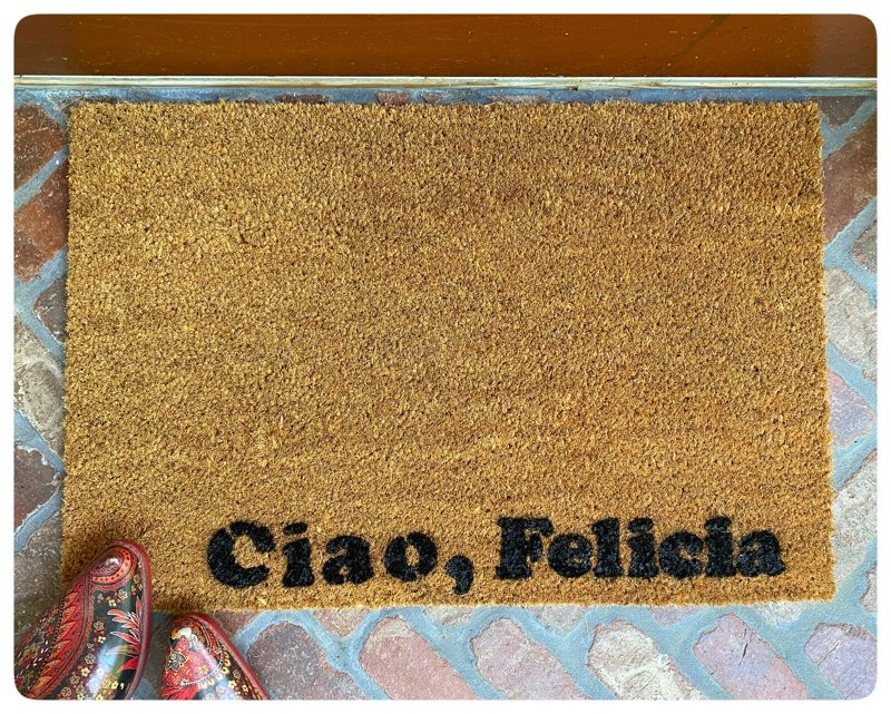 italian ciao felicia bye funny fridays damn good doormat