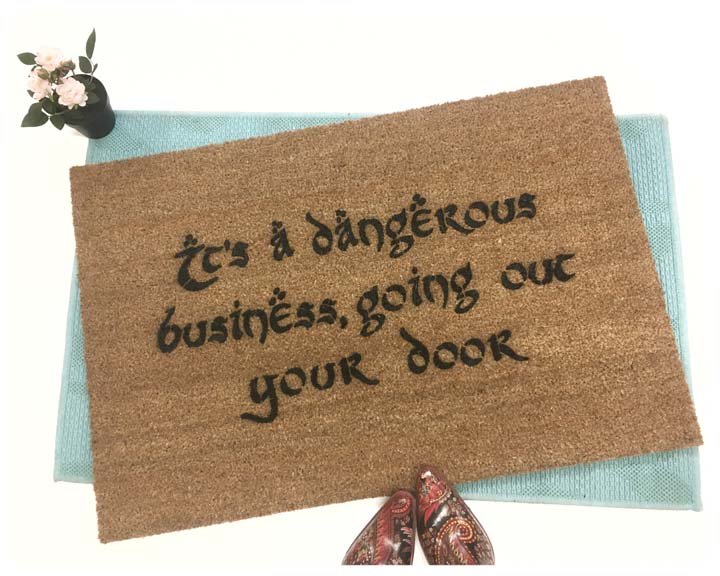JRR Tolkien DANGEROUS business The Shire damn good doormat GandalfJRR Tolkien DA