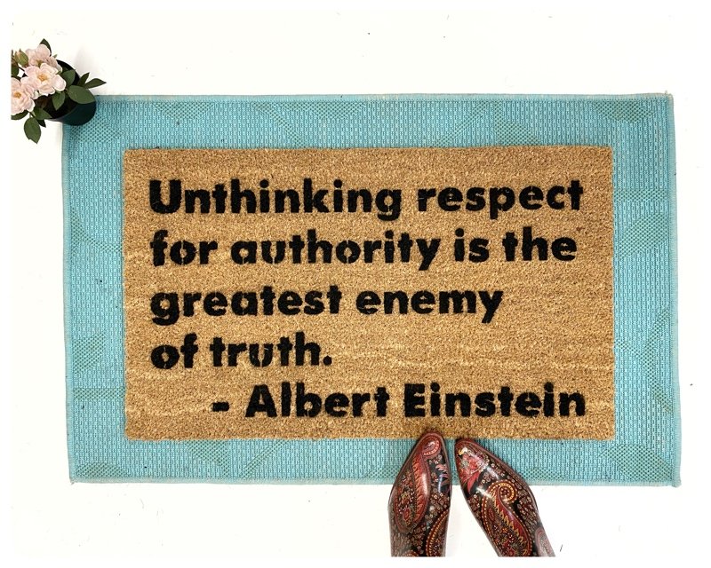 Albert Einstein quote "Unthinking respect for authority"