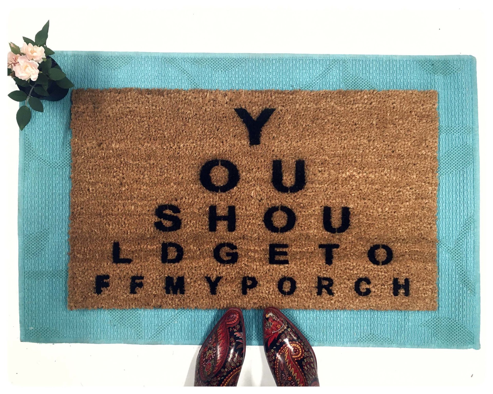 EYE CHART- you should get off my porch doormat