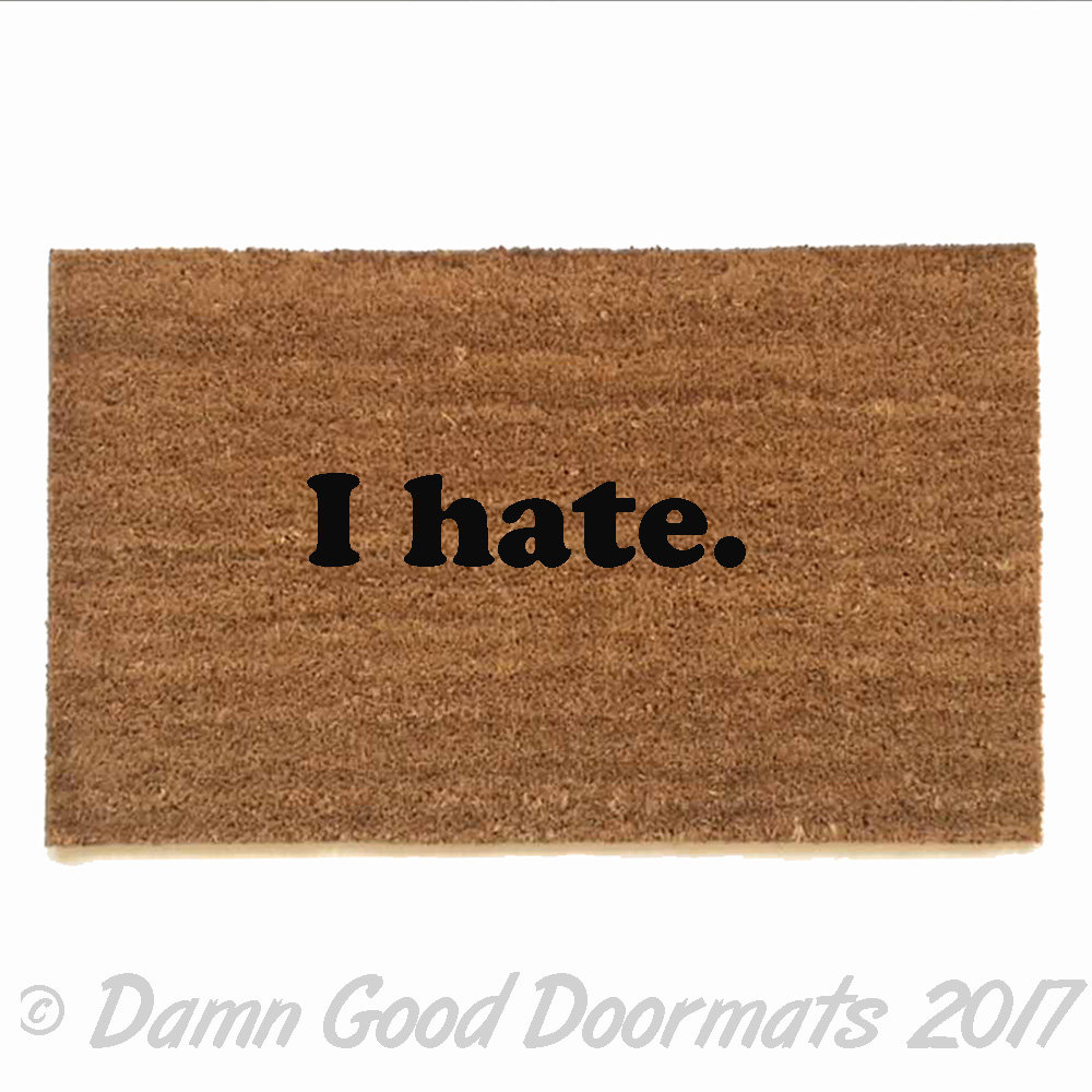 I hate. Funny rude doormat