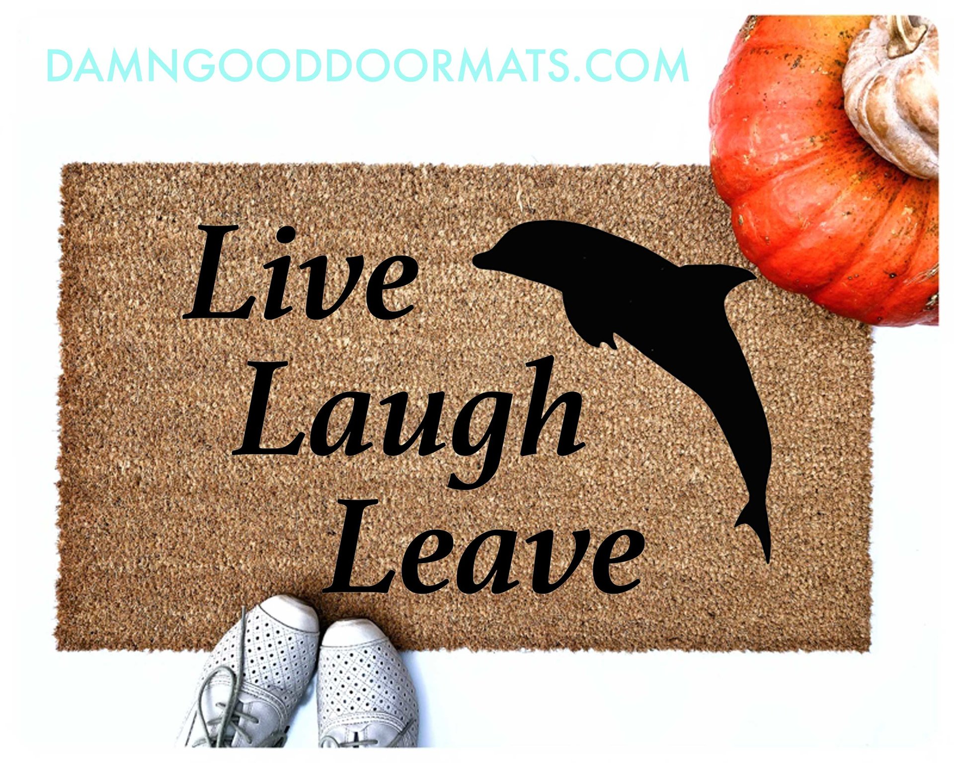 live laugh leave and dolphin go away doormat