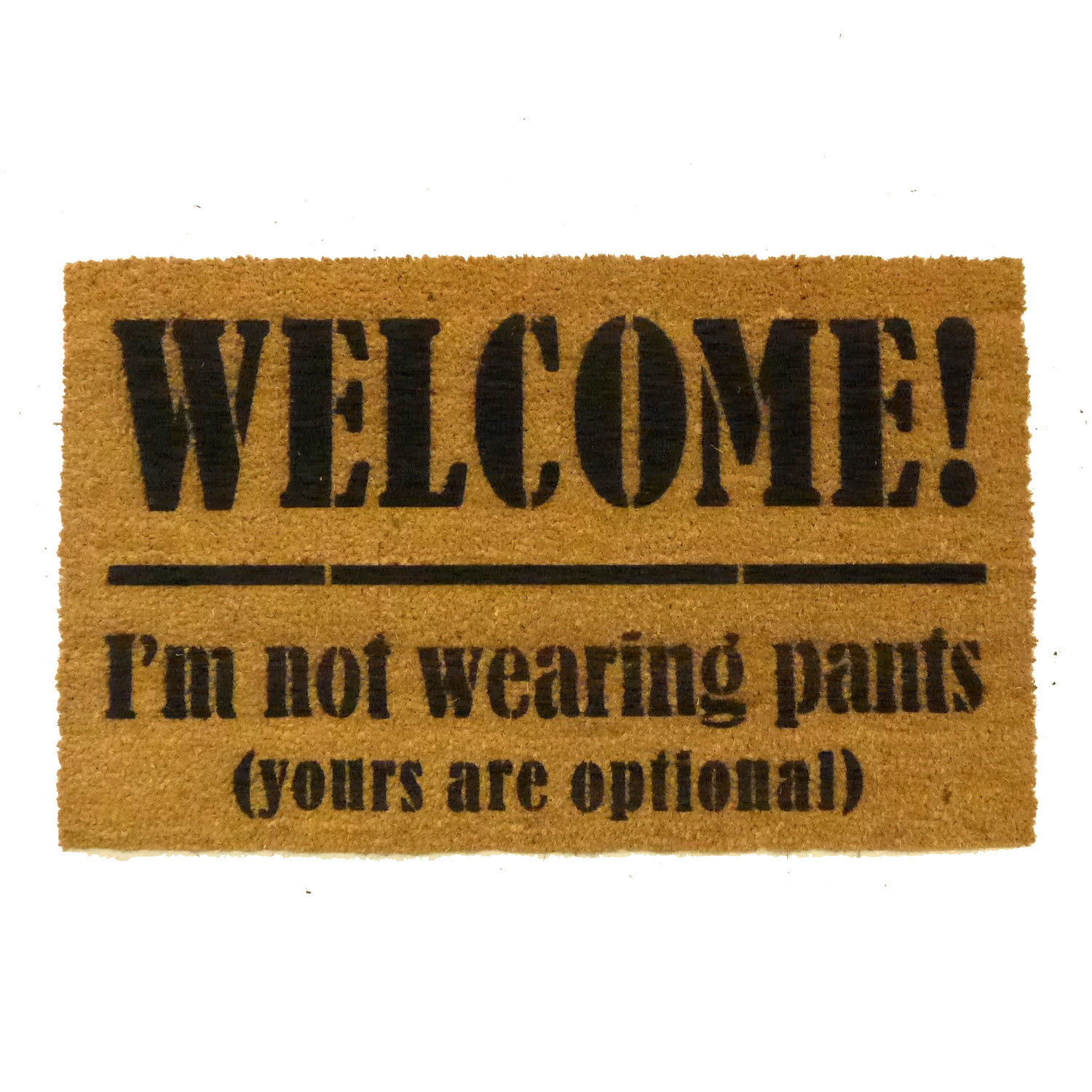 Welcome I’m not wearing pants funny rude coir door mat boyfriend gift damn good