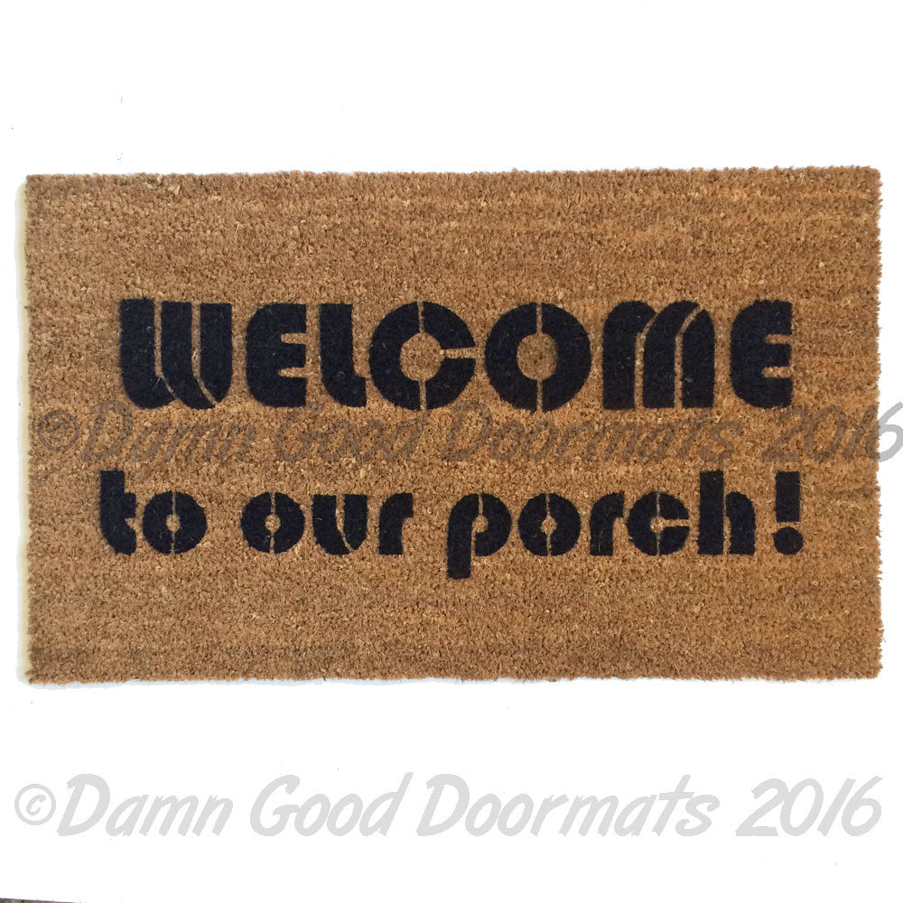 welcome, to my porch funny, sweet, housewarming, doormat