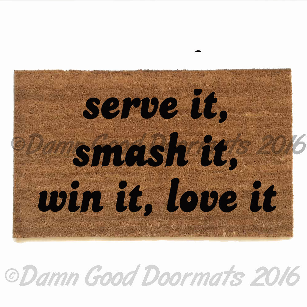 Smash it, serve it, love it- Tennis doormat