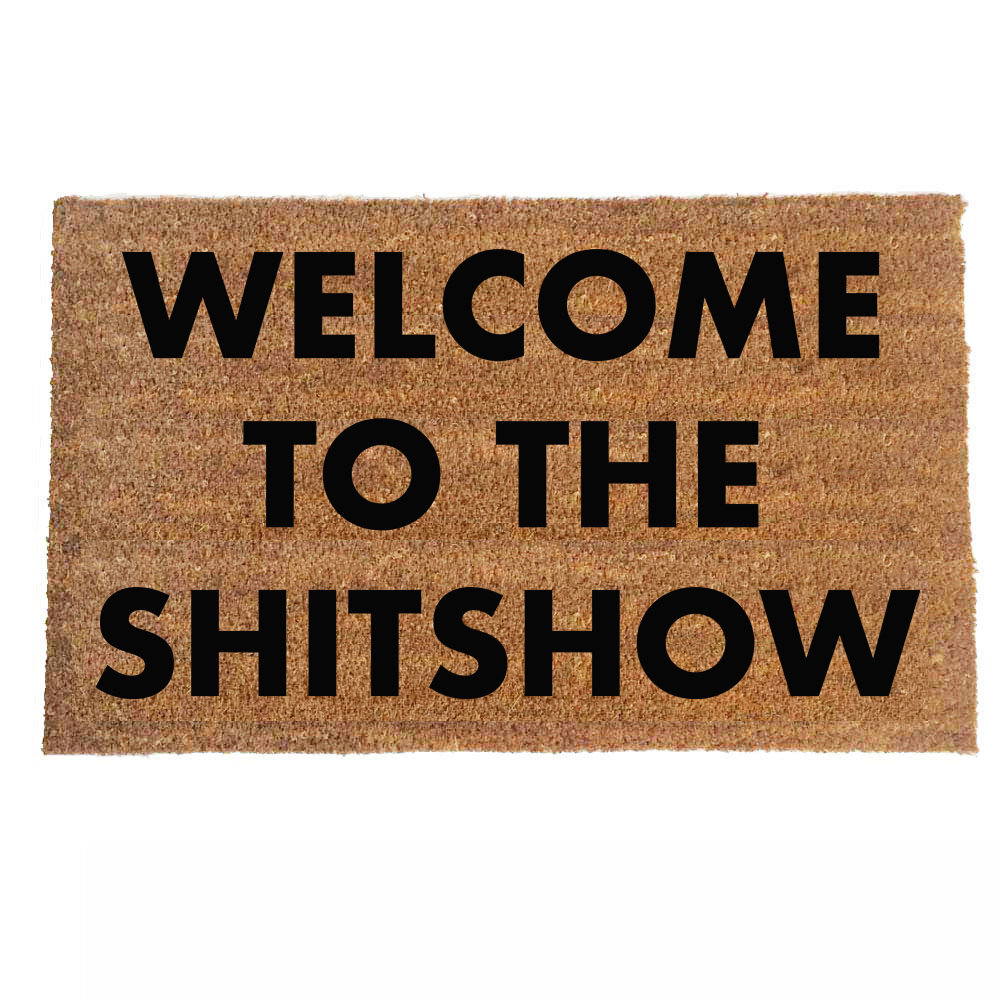 welcome to the shitshow funny rude damn good doormat