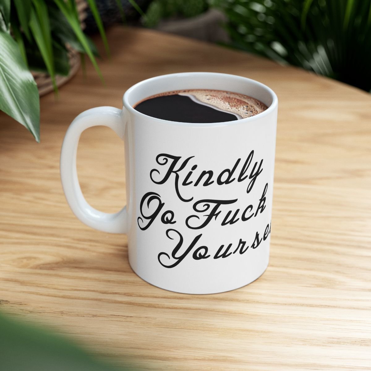Kindly Go Fuck Yourself Mug | Ceramic Coffee Cup, 11oz 15oz