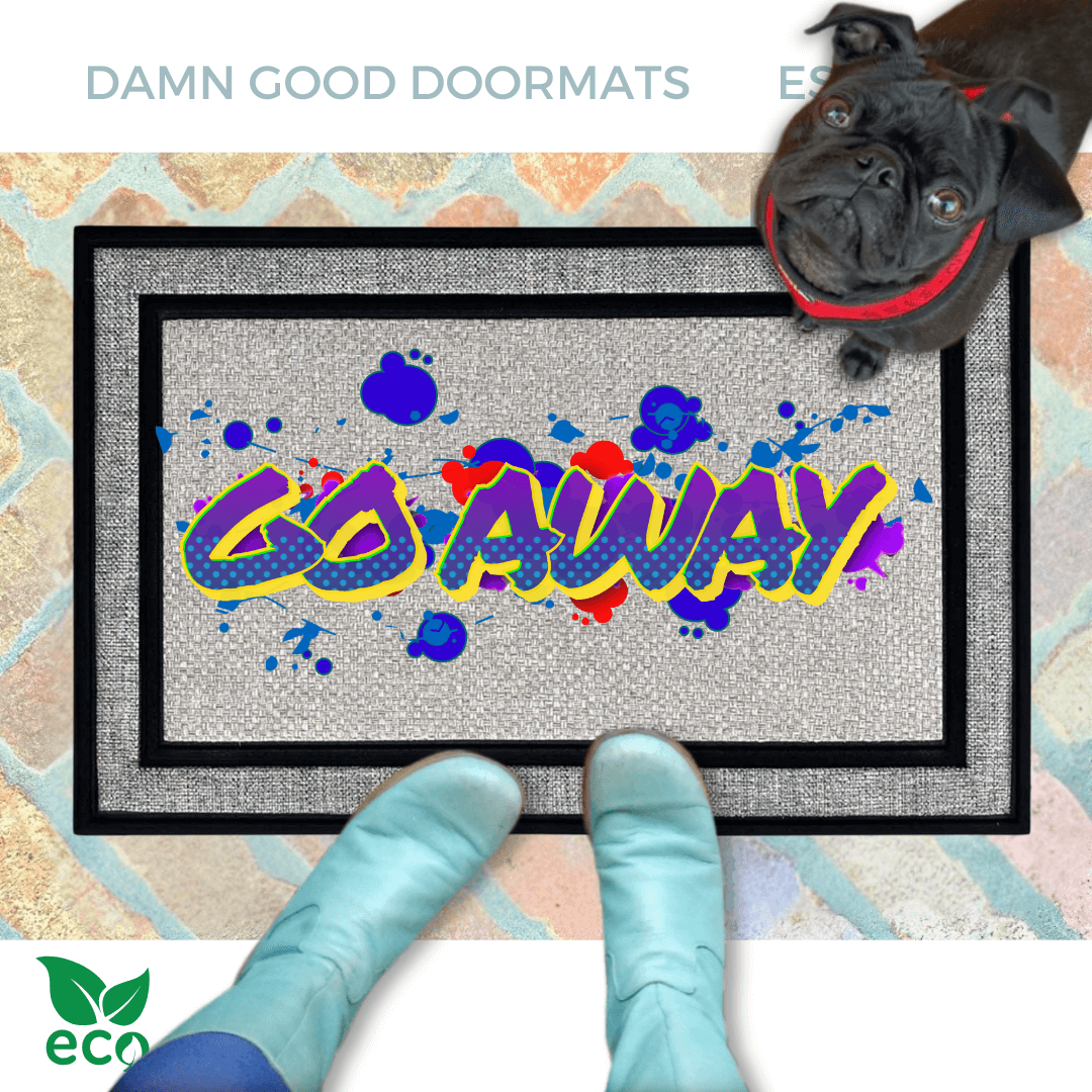a pug dog and a person in smurf blue boots standing on an all weather door mat with the word "GO AWAY" written on it in a spray paint graffitti style.
