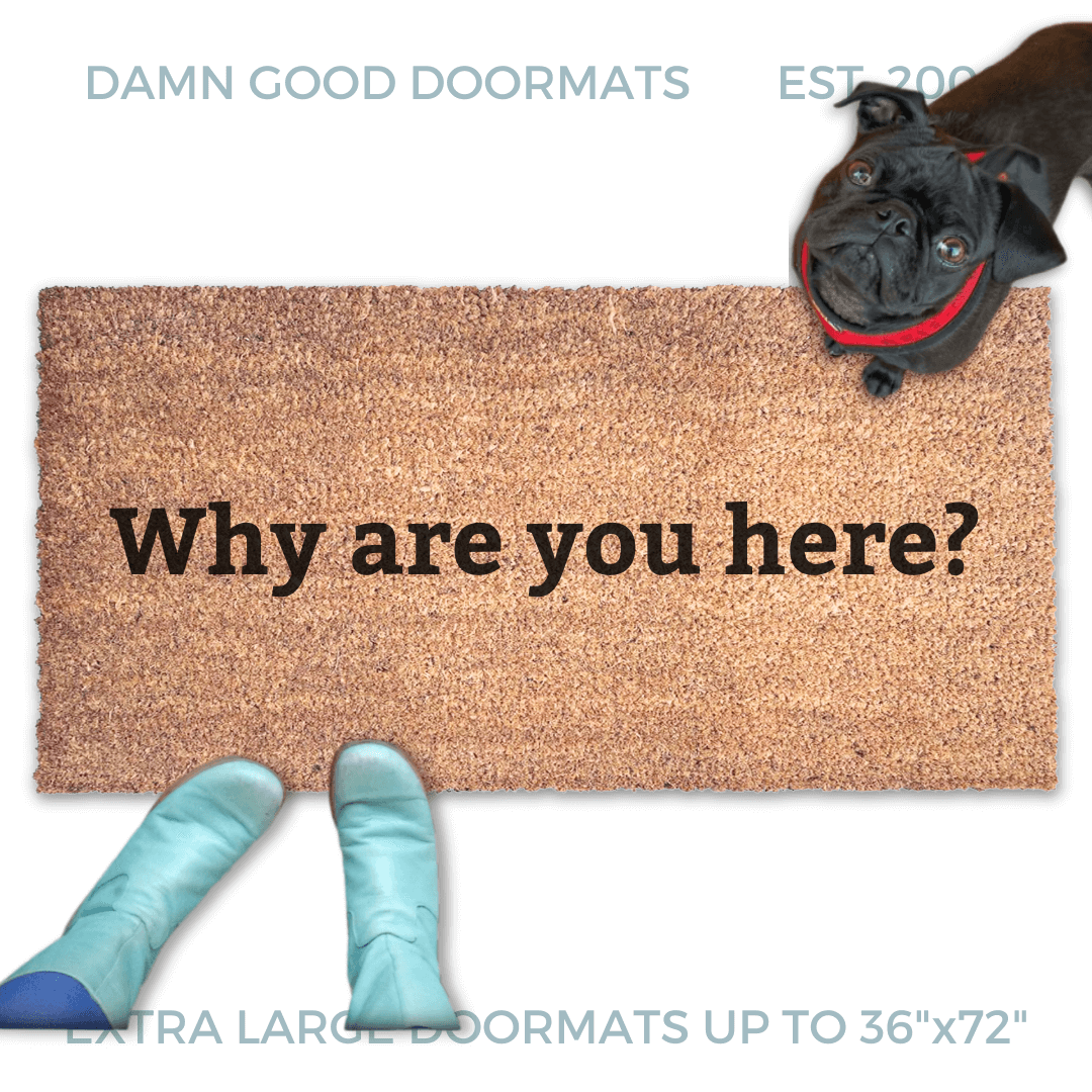 Introverted Why are you here? doormat with a little black pug looking up at a person in smurf blue boots
