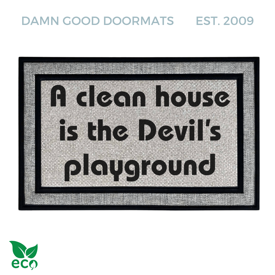 A clean house is the Devil's Playground all weather funny doormat