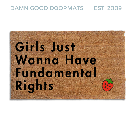 Coir doormat printed with Girls Just Wanna Have Fundamental Rights