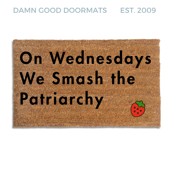 Coir doormat printed with On Wednesdays, We Smash the Patriarchy