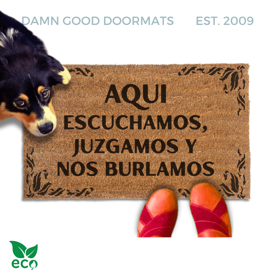 Aqui escuchamos, juzgamos y nos burlamos | Spanish Funny Rude Doormat