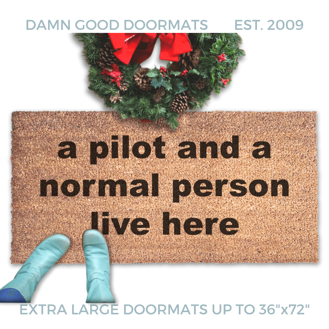 a PILOT / GAMER / CODER and a normal person live here, funny aviator doormat