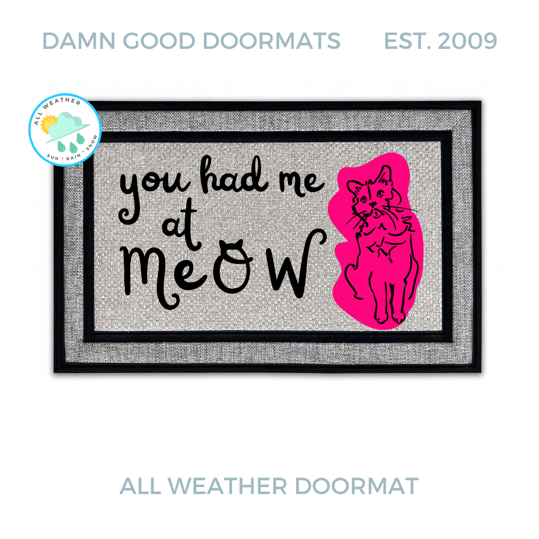 You had me at MEOW welcome mat | Damn Good Doormats