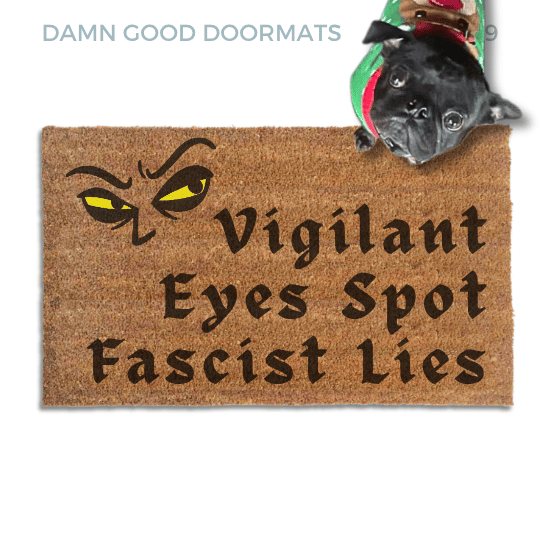 Vigilant Eyes Spot Fascist Lies Doormat — Anti-Fascist Chant Mat