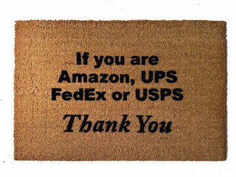 If you are Amazon, FedEx UPS USPS, thank you! Delivery drivers welcome doormat