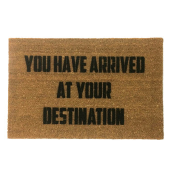 You have arrived at your destination coir outdoor doormat