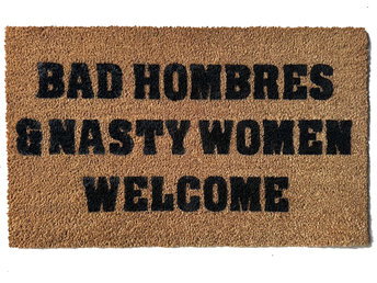 Bad AND Nasty Women Hombres Welcome democta door mat