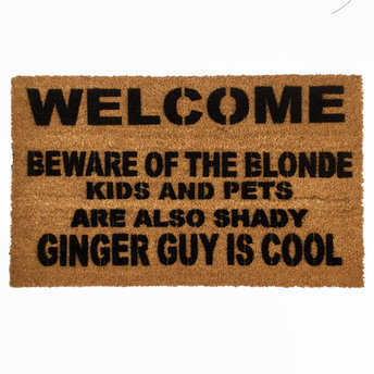 coir outdoor doormat beware of blonde, kids pets are shady ginger guy is cool