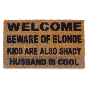 Beware of the BLONDE™  HUSBAND is cool
