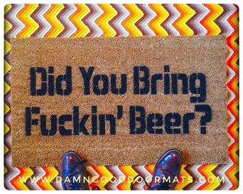 Bring fuckin beer, funny rude doormat