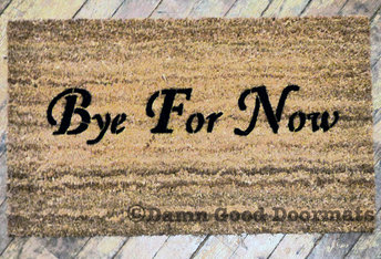Bye for now funny welcome doormat