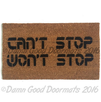 can't stop, won't stop™ doormat