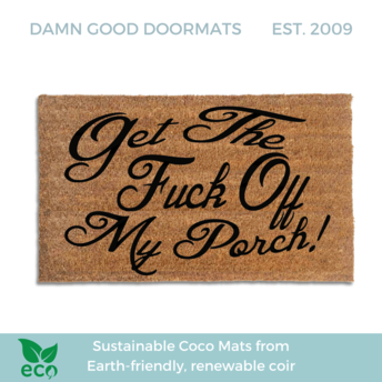 Get the FUCK off my PORCH! outdoor natural coir doormat