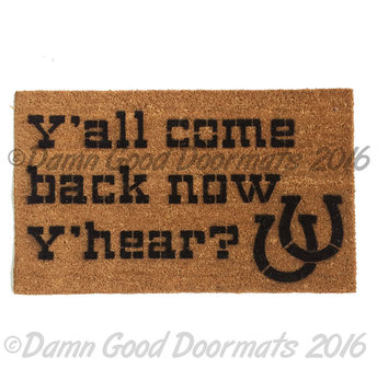 Y'all come back now y'hear, funny farmhouse country doormat