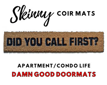 skinny 6" outdoor coir doormat reading "Did you call first?"