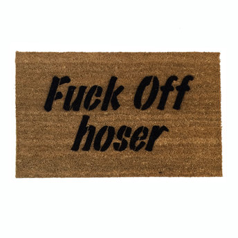 Fuck off hoser rude funny canada doormat