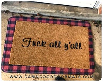 Fuck all y'all doormat