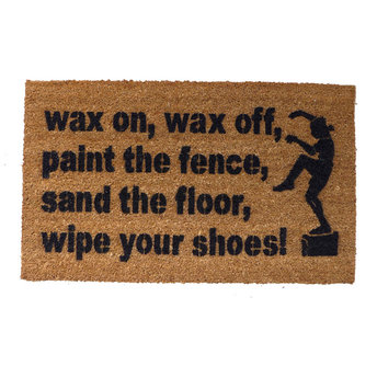 Wax on, shoes off sand floor wipe your shoes karate kid shoes off doormat