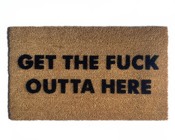 Get the fuck outta here™ funny go away doormat