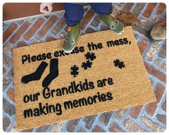 Please excuse the mess, our GRANDKIDS are making memories. funny grandparent