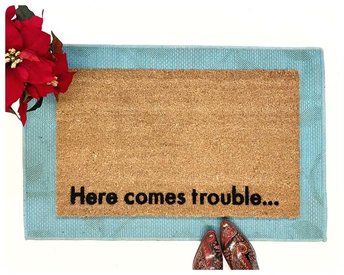 Here comes trouble doormat