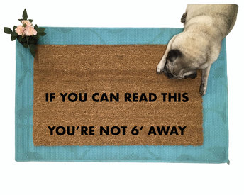If you can read this, you're not 6 feet away Social Distancing doormat