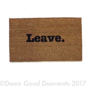 Leave. UnWelcome doormat. funny, rude mature novelty doormat