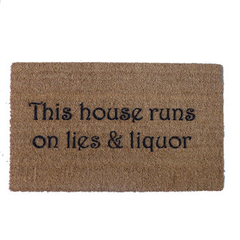 This house runs on lies & liquor™ doormat
