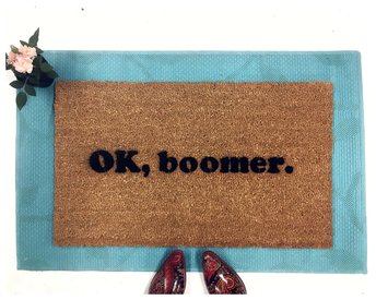 OK, boomer VSCO millennial doormat