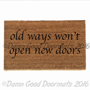 old ways won't open new doors