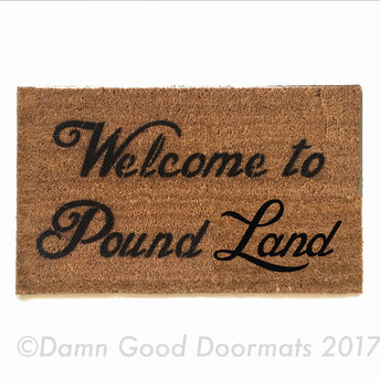 Welcome to Pound LAND™ British funny doormat