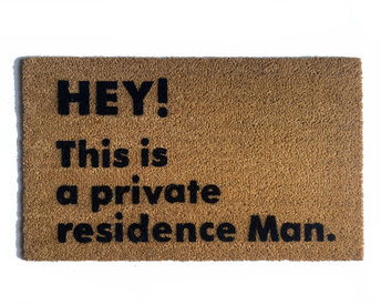 HEY! This a private residence Man- The Big Lebowski Dudeism doormat